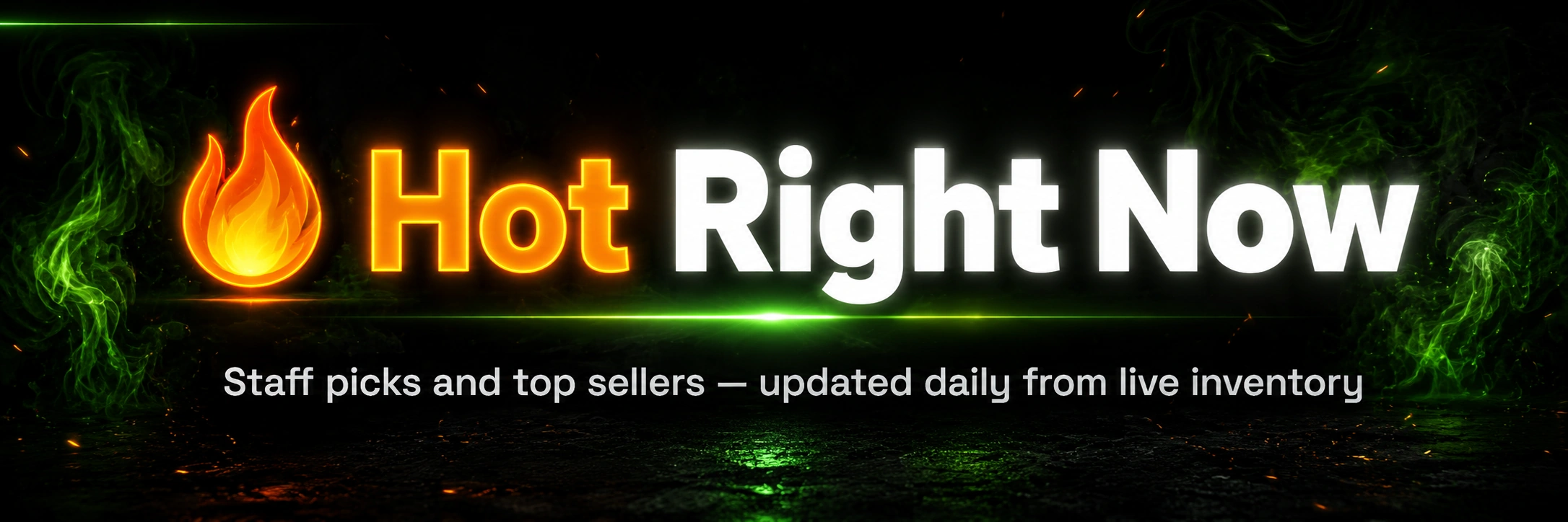 Hot Right Now — Staff picks and top sellers
